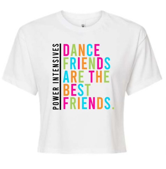DANCE FRIENDS ARE THE BEST FRIENDS CROP TEE ADULT