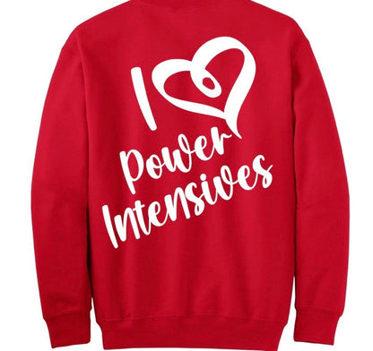 I LOVE POWER INTENSIVES VALENTINE SWEATSHIRT